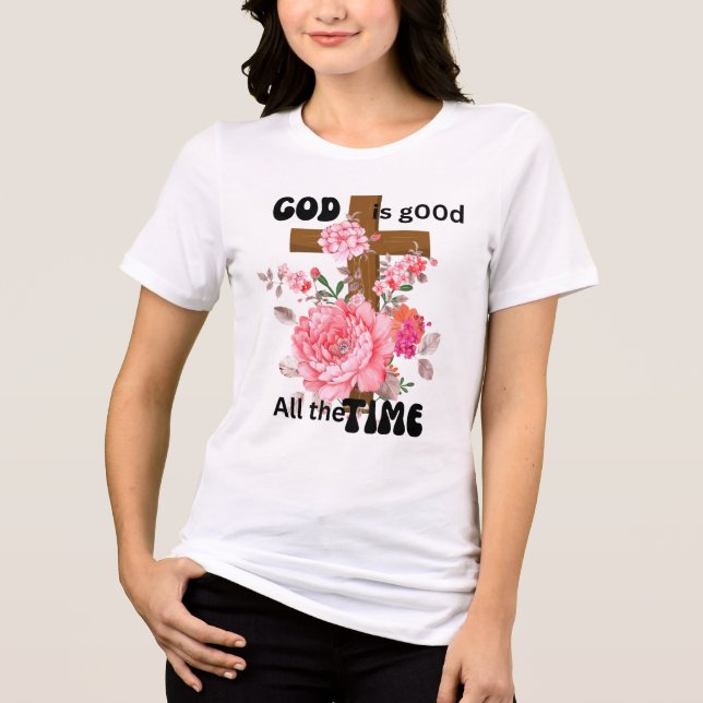 Camiseta Triblenda God is good all the time Christian saying  (Anverso)