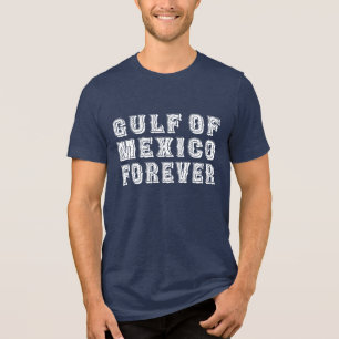 Camiseta Triblenda Golfo de México político para siempre
