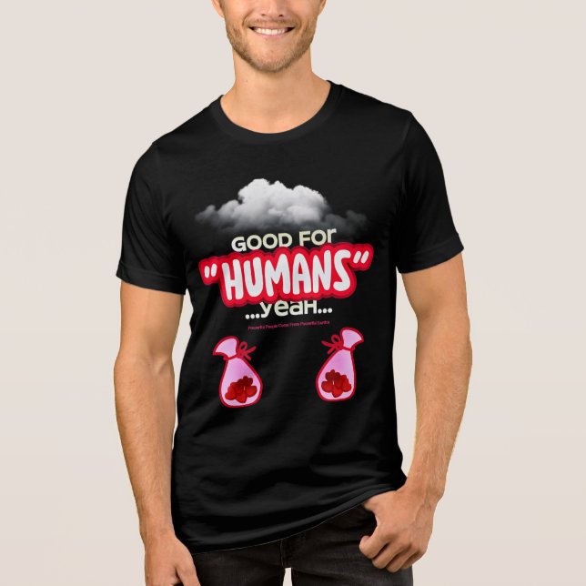 Camiseta Triblenda Good For Humans yeah, Powerful People Come T-Shirt (Anverso)