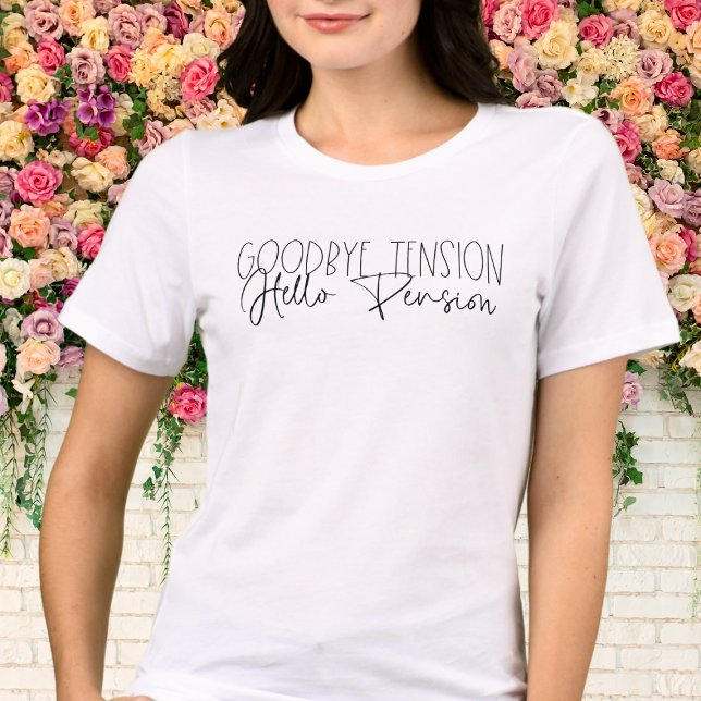 Camiseta Triblenda Goodbye Tension Hello Pension Women’s Retirement (Subido por el creador)
