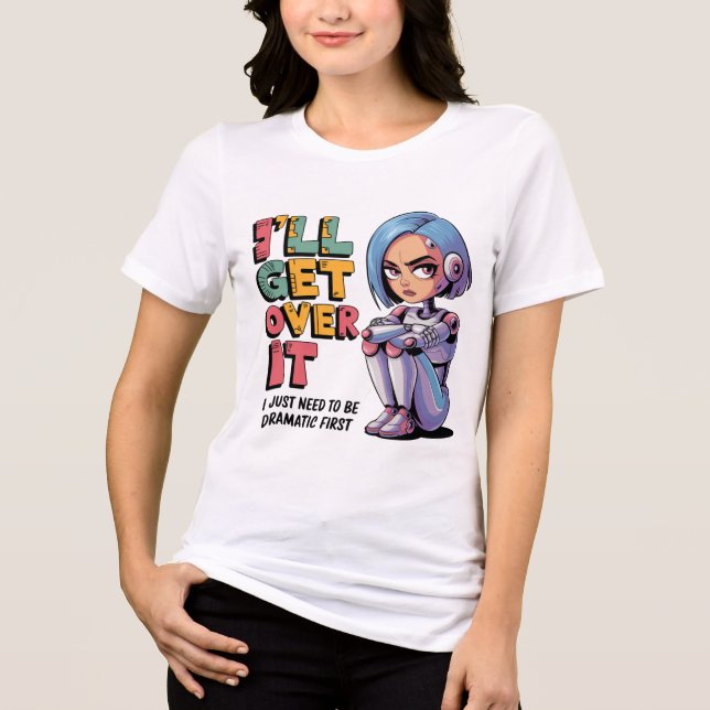 Camiseta Triblenda Gracioso Chatbot Memes Dramáticos Diva Tantrum Dra (Anverso)