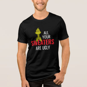 Camiseta Triblenda Grinch   Todos tus suéteres son feos