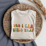 Camiseta Triblenda Groovy 1970 Sí Puedo Construirlo, Builder<br><div class="desc">No importa lo que construyas,  esta camiseta mostrará tus habilidades. Regale esta camiseta "Sí puedo construir eso" al constructor en su vida.</div>