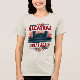 Camiseta Triblenda Hacer Alcatraz grande de nuevo - Vieja sátira