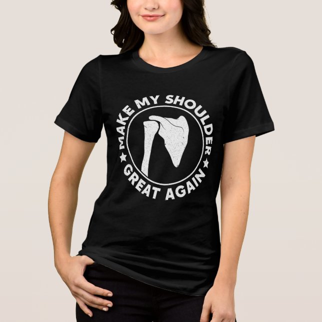 Camiseta Triblenda Hacer Que Mi Hombro Sea Grande De Nuevo Lesiones D (Anverso)