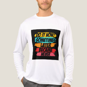 Camiseta Triblenda hacerlo ahora nunca llegó