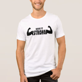 Camiseta Triblenda Hacerlo fuerte - Camisas de triple mezcla de gimna
