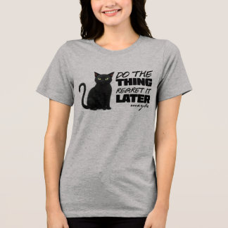 Camiseta Triblenda Hagan La Cosa, Lo Lamenten Más Tarde Cat
