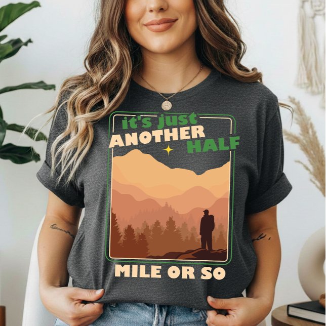 Camiseta Triblenda “Half a Mile or So” Hiker’s Truth Humor (Subido por el creador)
