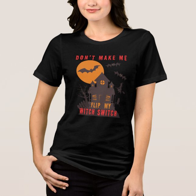 Camiseta Triblenda Halloween no me hagas voltear mi bruja (Anverso)