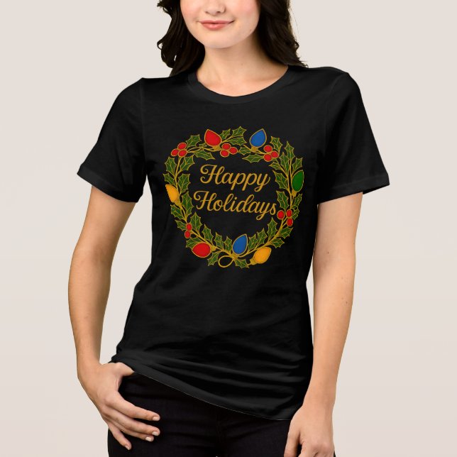 Camiseta Triblenda Happy Holidays Wreath Christmas Lights and Holly (Anverso)