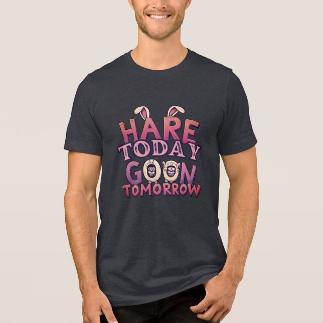 Camiseta Triblenda Hare Today, Goon Tomorrow (Anverso)