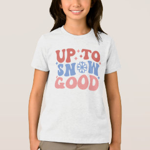 Camiseta Triblenda Hasta la nieve buena - Divertido diseño invernal