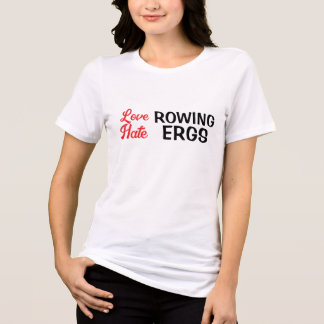 Camiseta Triblenda Hate Ergs Love Rowing Rower Humor 