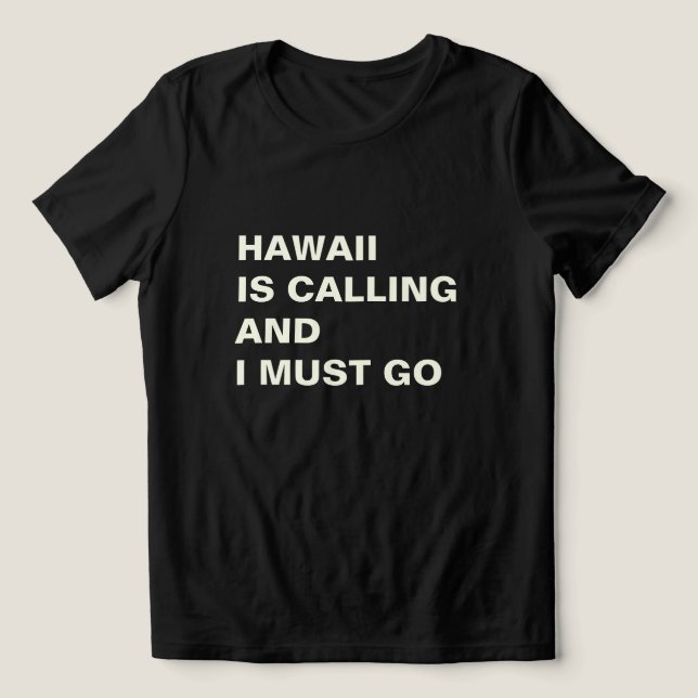 Camiseta Triblenda Hawaii Is Calling  (Diseño delantero )
