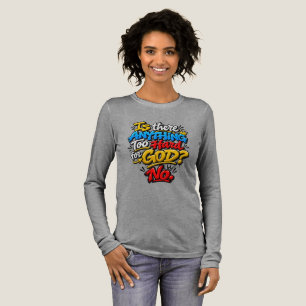 Camiseta Triblenda ¿Hay algo demasiado difícil para Dios? No
