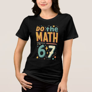 Camiseta Triblenda Haz Las Cuentas 67 Meme Divertido Seis Siete Hombr