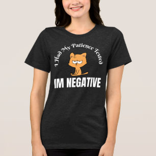 Camiseta Triblenda He probado mi paciencia y soy negativo de gato div
