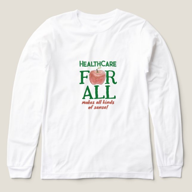 Camiseta Triblenda Health Care for All Makes All Kinds of Sense (Diseño frontal)