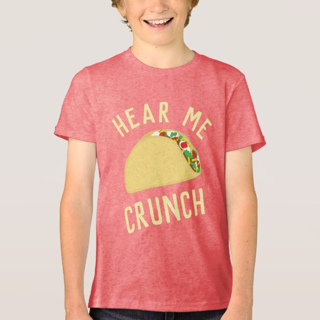 Camiseta Triblenda Hear  Me Crunch Taco (Anverso)