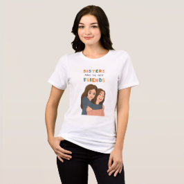 Camiseta Triblenda Hermanas, amigos
