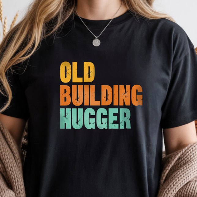 Camiseta Triblenda Historic Preservation, Old Building Hugger (Subido por el creador)