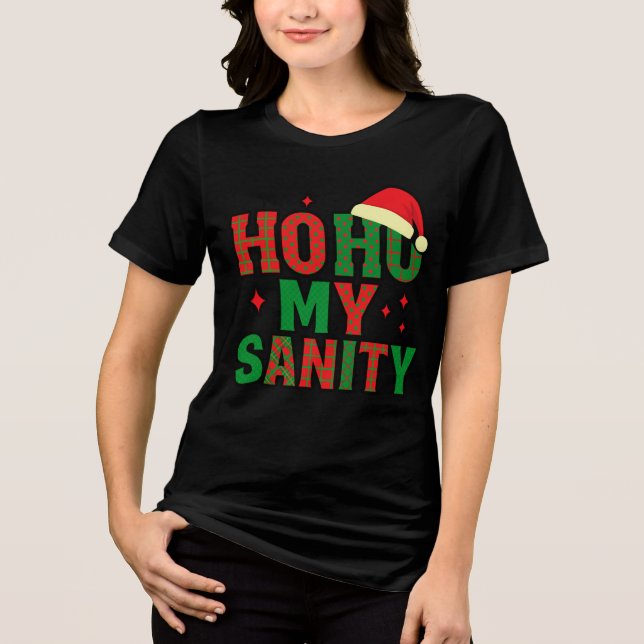 Camiseta Triblenda Ho Ho Ho My Sanity – Funny Christmas Chaos Tee (Anverso)