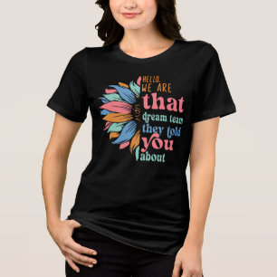 Camiseta Triblenda Hola, somos el equipo de Sueños que te contaron