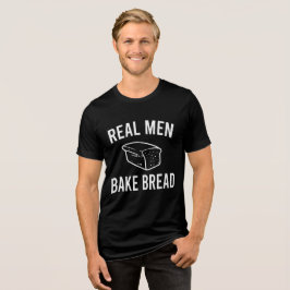 Camiseta Triblenda Hombres de verdad hornean pan - Diseño divertido d
