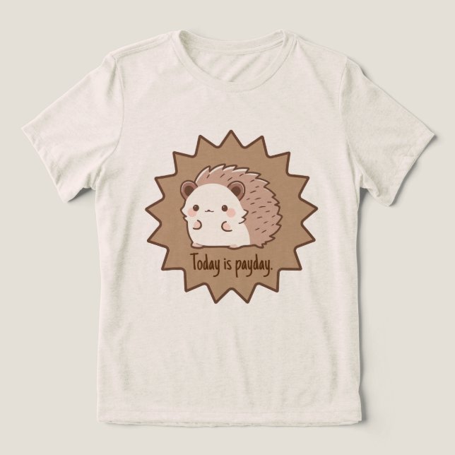 Camiseta Triblenda Hoy es día de Payday Happy Hedgehog (Diseño delantero )