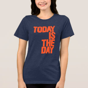 Camiseta Triblenda Hoy es el día
