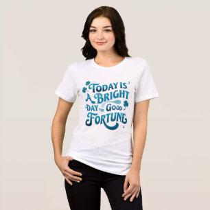 Camiseta Triblenda Hoy es un gran día para la buena fortuna