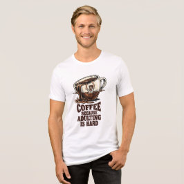 Camiseta Triblenda Humor de Adulto Relatable Amante del Café