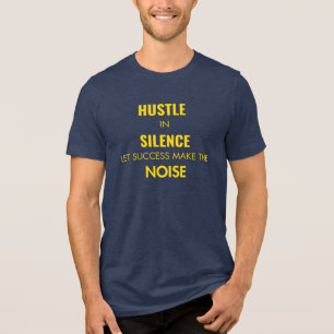Camiseta Triblenda Hustle en silencio. Que el éxito haga ruido