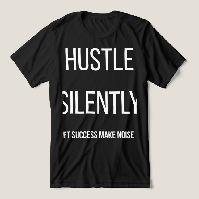 Camiseta Triblenda Hustle In Silence Let Success Make The NoisT-Shirt (Diseño delantero )