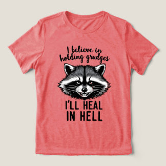 Camiseta Triblenda I Believe in Holding Grudges — I’ll Heal in Hell