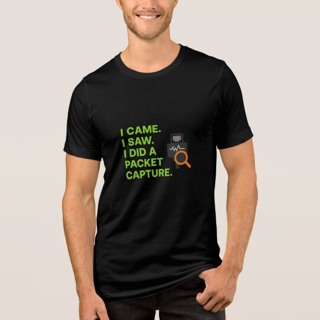 Camiseta Triblenda I Came I Saw I Did A Packet Capture (Anverso)