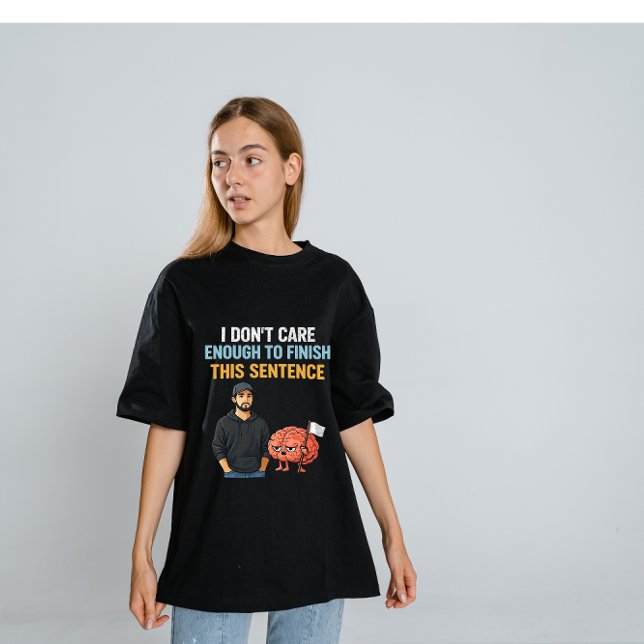 Camiseta Triblenda I Don’t Care Enough – Sarcastic Brain Humor Design (Subido por el creador)