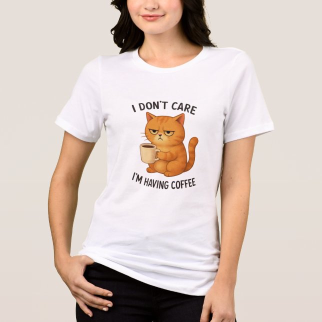 Camiseta Triblenda I Don't Care, I'm Having Coffee (Anverso)