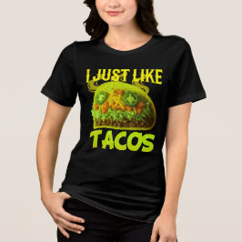 Camiseta Triblenda i just like tacos design