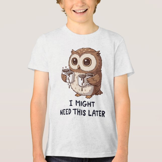 Camiseta Triblenda I Might Need Coffee Later - Funny Owl Humor (Anverso)