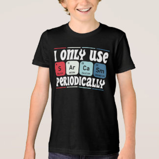 Camiseta Triblenda I Only Use Sarcasm Periodically Cool Science Quote