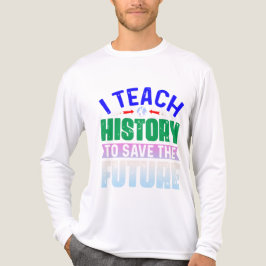 Camiseta Triblenda I Teach History To Save The Future Sweatshir