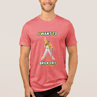 Camiseta Triblenda I Want To Brick Free