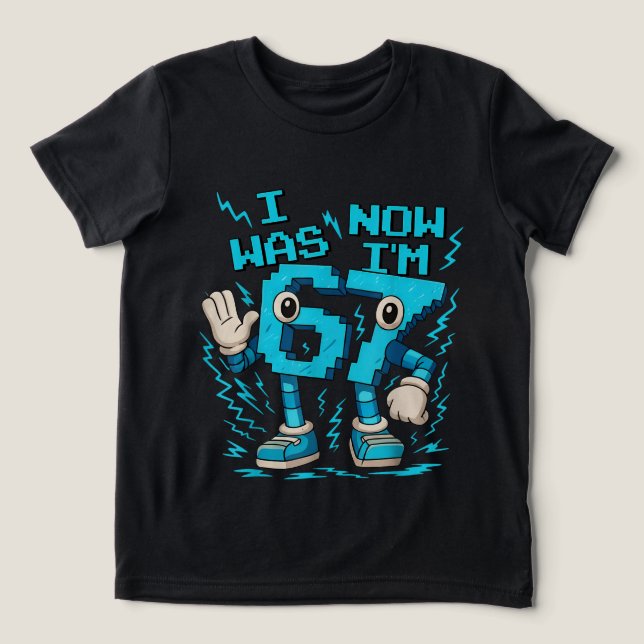 Camiseta Triblenda I Was 6 Now I’m 7 Funny 67 Art (Diseño delantero )