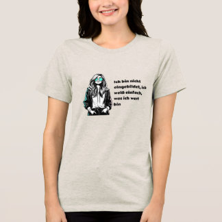 Camiseta Triblenda Ich bin nicht eingebildet, ich weiß einfach