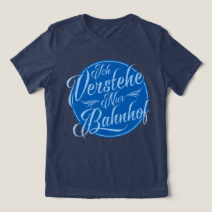 Camiseta Triblenda Ich verstehe nur Bahnhof Funny German dice