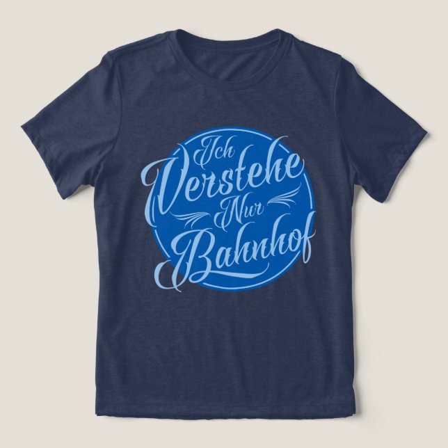 Camiseta Triblenda Ich verstehe nur Bahnhof Funny German dice (Diseño delantero )