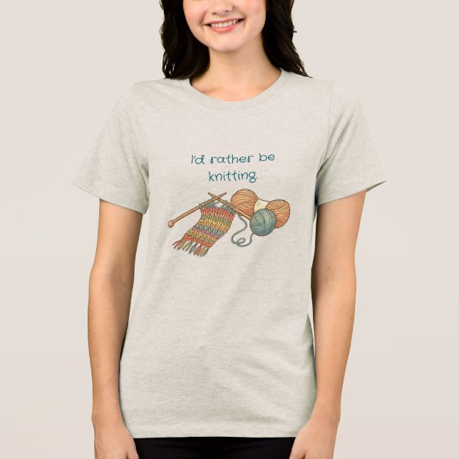 Camiseta Triblenda I'd rather be knitting. (Anverso)