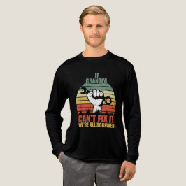 Camiseta Triblenda If Grandpa Can't Fix It we're all Screwed Fathers